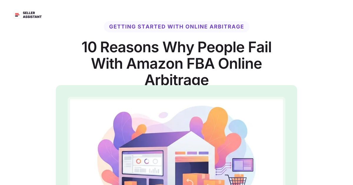 10 Reasons Why People Fail With Amazon FBA Online Arbitrage | Seller ...
