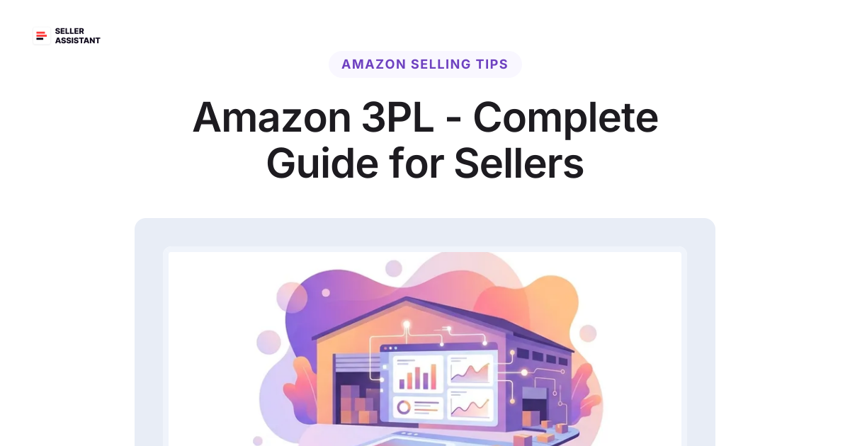 3pl Amazon Pattern Amazon 3PL - Complete Guide for Sellers | Seller Assistant Blog