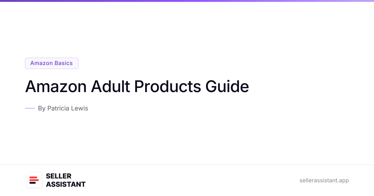 Amazon Adult Products Guide | Seller Assistant Blog