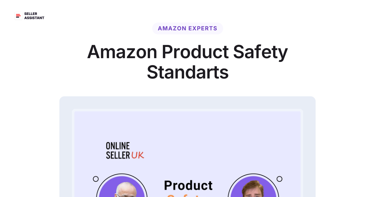 Amazon Product Safety Standarts | Seller Assistant Blog