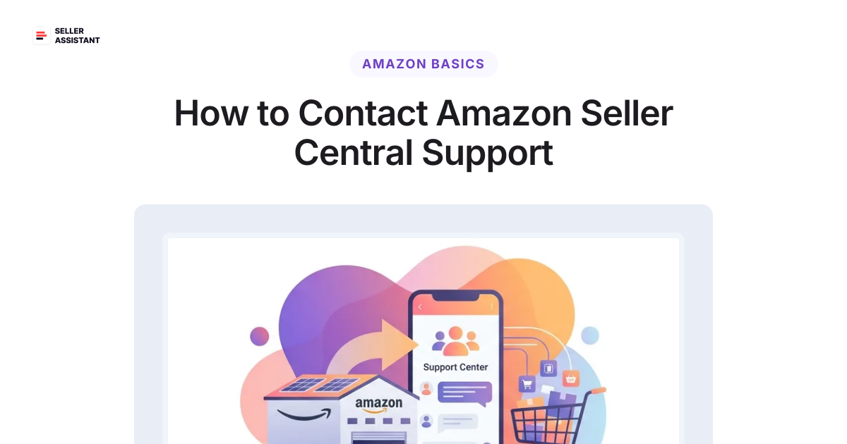 How to Contact Amazon Seller Central Support | Seller Assistant Blog