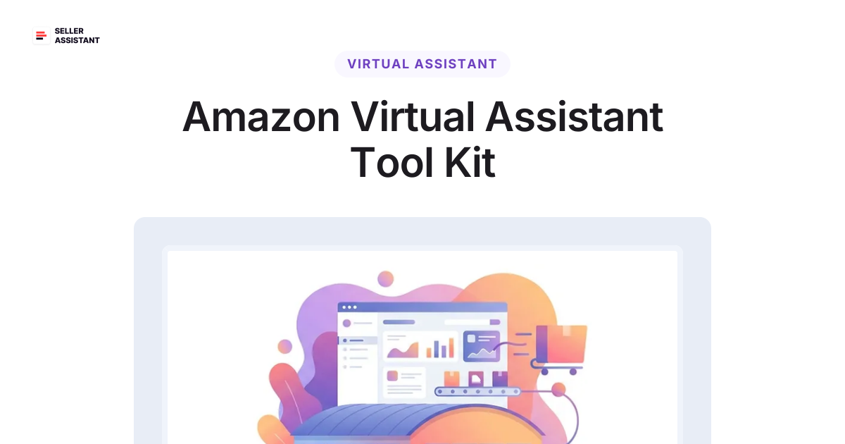 Amazon Virtual Assistant Tool Kit | Seller Assistant Blog
