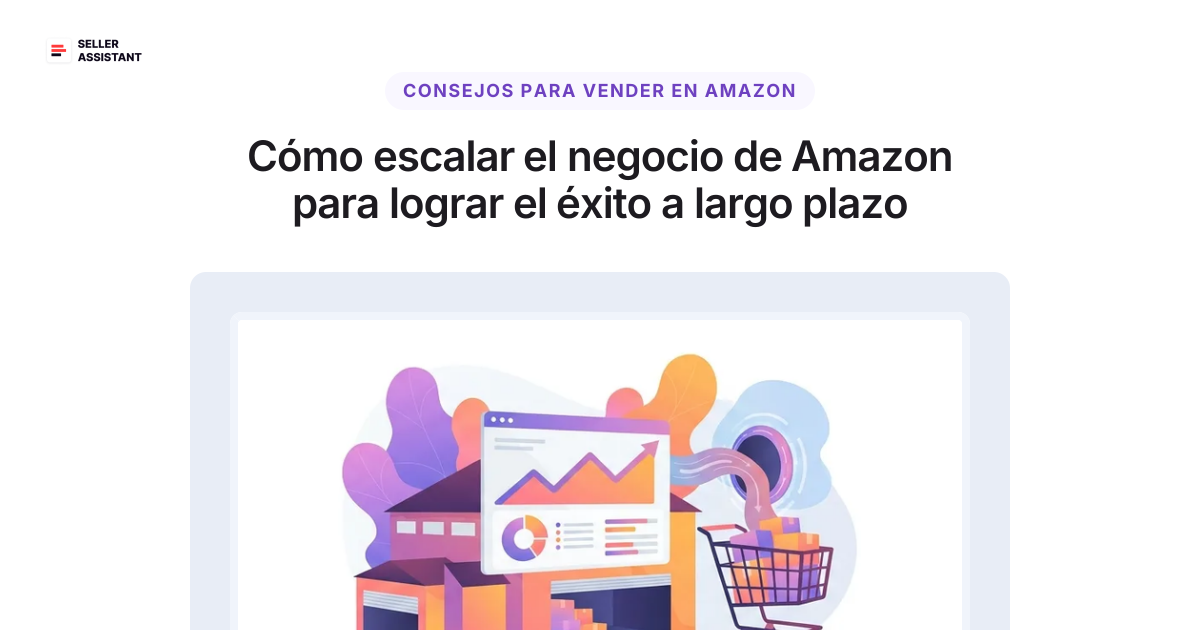 Cómo escalar el negocio de Amazon para lograr el éxito a largo plazo ...