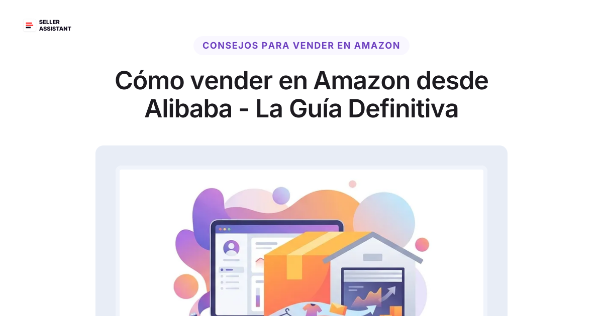 Cómo vender en Amazon desde Alibaba - La Guía Definitiva 2024 | Seller ...