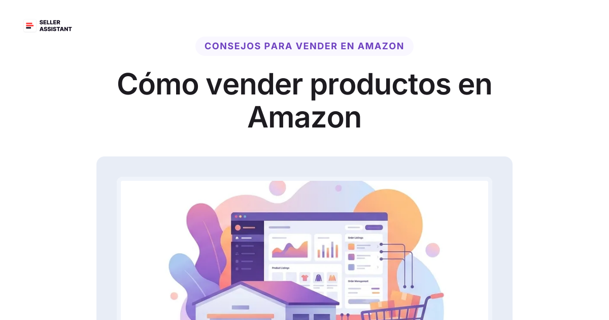 Cómo vender productos en Amazon | Seller Assistant Blog
