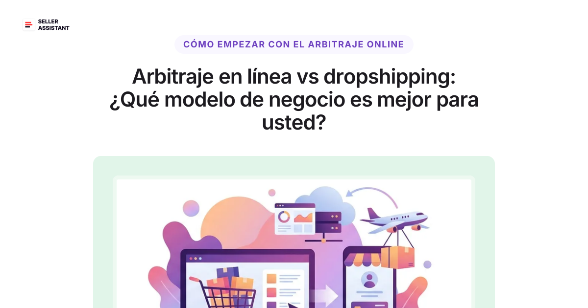 Arbitraje en línea vs dropshipping: ¿Qué modelo de negocio es mejor ...
