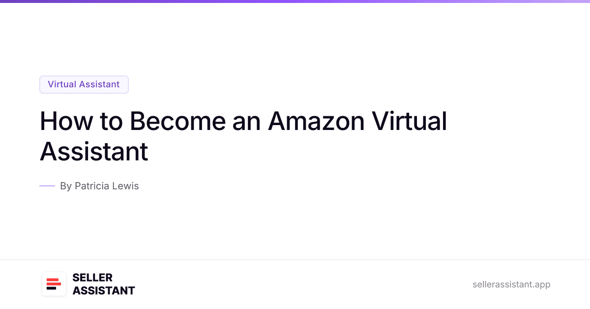How to Become an Amazon Virtual Assistant | Seller Assistant Blog