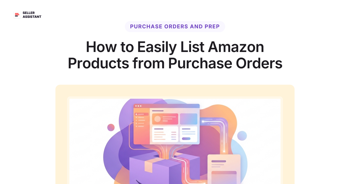 How to Easily List Amazon Products from Purchase Orders | Seller ...