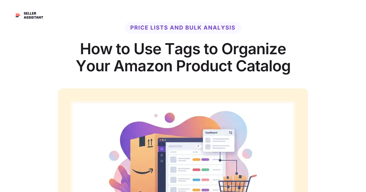 How to Use Tags to Organize Your Amazon Product Catalog | Seller ...