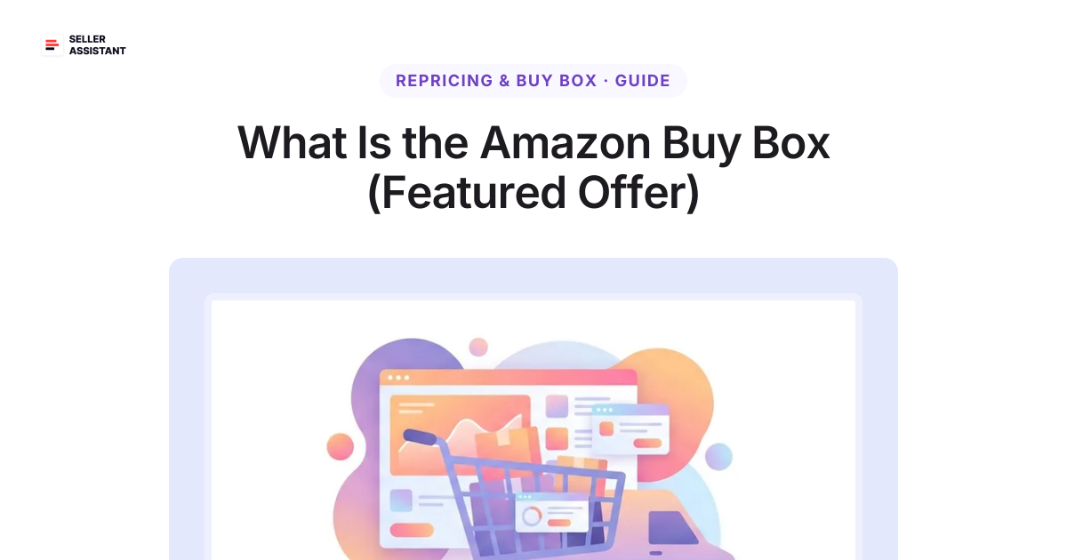What Is the Amazon Buy Box (Featured Offer) | Seller Assistant Blog